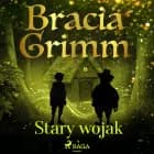 Stary wojak af Bracia Grimm