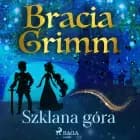 Szklana góra af Bracia Grimm