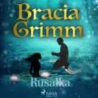 Rusałka af Bracia Grimm