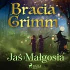 Jaś i Małgosia af Bracia Grimm