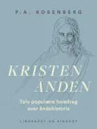 Kristenånden. Tolv populære foredrag over åndshistorie af P.A. Rosenberg
