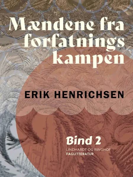 Mændene fra forfatningskampen. Bind 2 af Erik Henrichsen