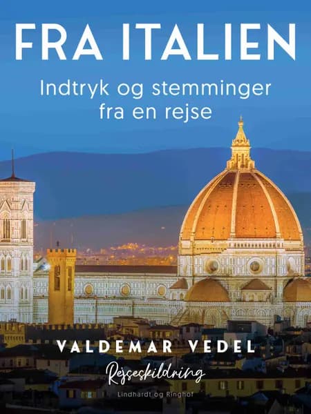 Fra Italien. Indtryk og stemminger fra en rejse af Valdemar Vedel