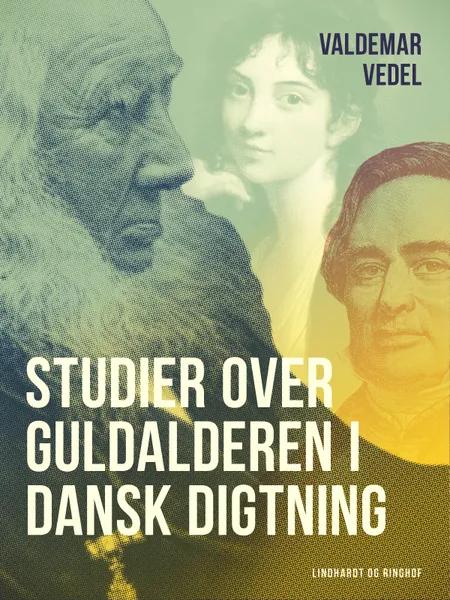 Studier over guldalderen i dansk digtning af Valdemar Vedel