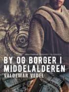 By og borger i middelalderen af Valdemar Vedel