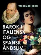 Barok i italiensk og spansk åndsliv af Valdemar Vedel