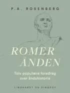 Romerånden. Tolv populære foredrag over åndshistorie af P.A. Rosenberg