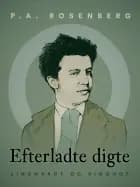 Efterladte digte af P.A. Rosenberg