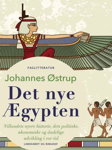 Det nye Ægypten. Nillandets nyere historie, dets politiske, økonomiske og åndelige udvikling i vor tid af Johannes Østrup