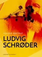 Ludvig Schrøder af Holger Begtrup
