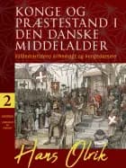 Konge og præstestand i den danske middelalder. Bind 2 af Hans Olrik