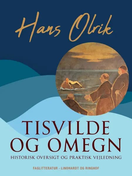 Tisvilde og omegn. Historisk oversigt og praktisk vejledning af Hans Olrik