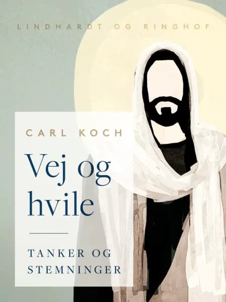 Vej og hvile. Tanker og stemninger af Carl Koch