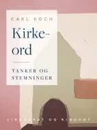 Kirkeord. Tanker og stemninger af Carl Koch