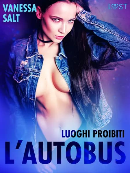 Luoghi proibiti: l’autobus - Breve racconto erotico af Vanessa Salt