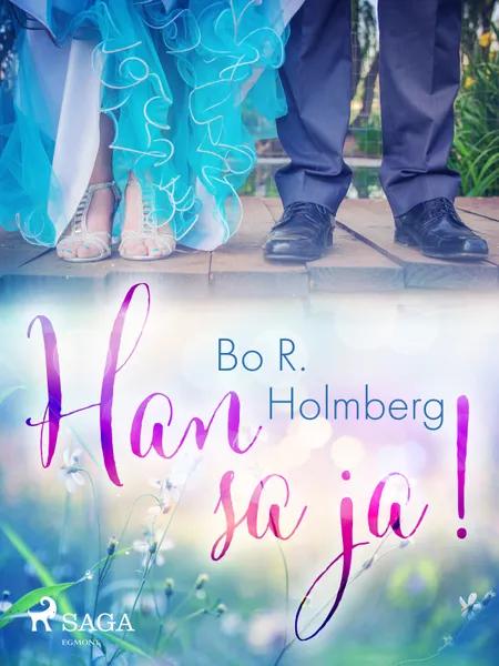 Han sa ja! af Bo R. Holmberg