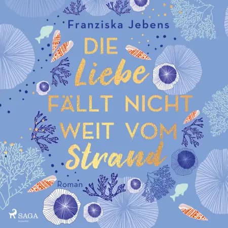 Die Liebe fällt nicht weit vom Strand af Franziska Jebens