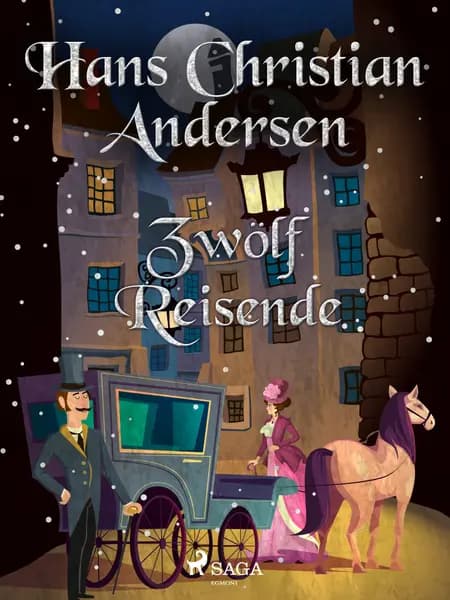 Zwölf Reisende af Hans Christian Andersen