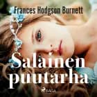 Salainen puutarha af Frances Hodgson Burnett