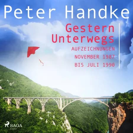 Gestern Unterwegs. Aufzeichnungen November 1987 bis Juli 1990 af Peter Handke