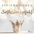 Affirmationen - Selbstwertgefühl af MAXX Audio