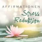 Affirmationen - Stress Reduktion af MAXX Audio