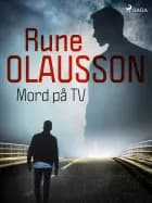 Mord på TV af Rune Olausson