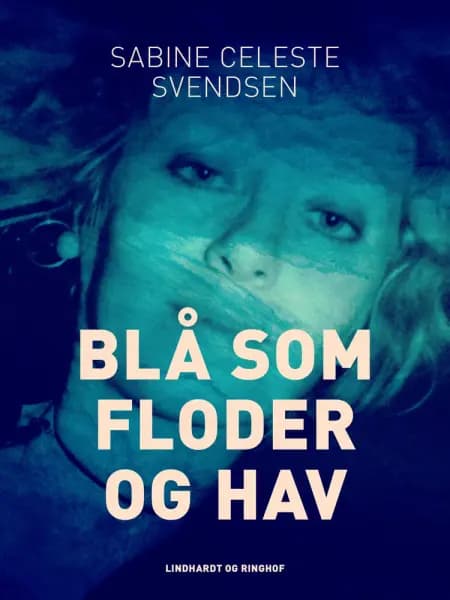 Blå som floder og hav af Sabine Celeste Svendsen