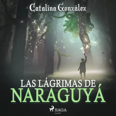 Las lágrimas de Naraguyá af Catalina González