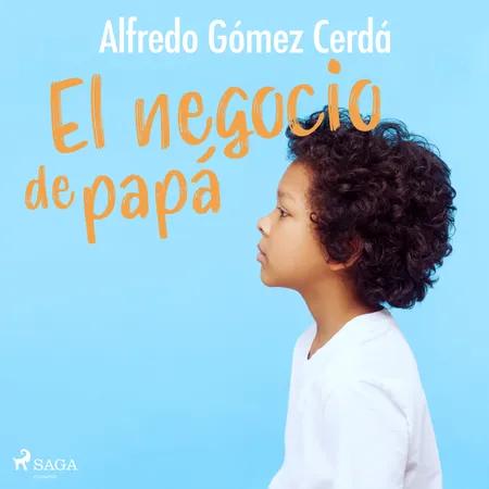 El negocio de papá af Alfredo Gómez Cerdá