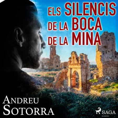 Els silencis de la boca de la mina af Andreu Sotorra