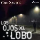 Los ojos del lobo af Care Santos