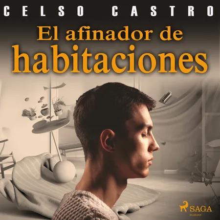 El afinador de habitaciones af Celso Castro