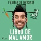 Libro de mal amor af Fernando Iwasaki