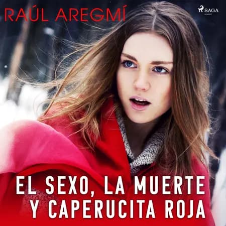 El sexo, la muerte y Caperucita Roja af Raúl Aregmí