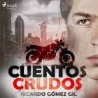 Cuentos crudos af Ricardo Gómez Gil