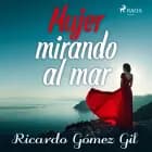 Mujer mirando al mar af Ricardo Gómez Gil