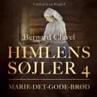 Himlens søjler 4: Marie-det-Gode-Brød af Bernard Clavel