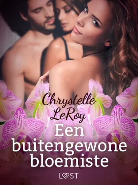 Een buitengewone bloemiste - Erotisch verhaal af Chrystelle LeRoy