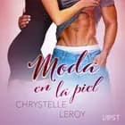 Moda en la piel - una novela erótica corta af Chrystelle LeRoy