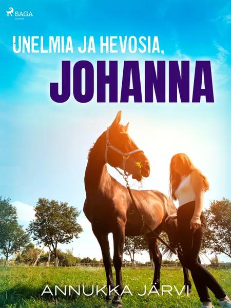 Unelmia ja hevosia, Johanna af Annukka Järvi