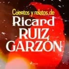 Cuentos y relatos de Ricard Ruiz Garzón af Ricard Ruiz Garzón