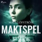 Maktspel af Mats Löfström