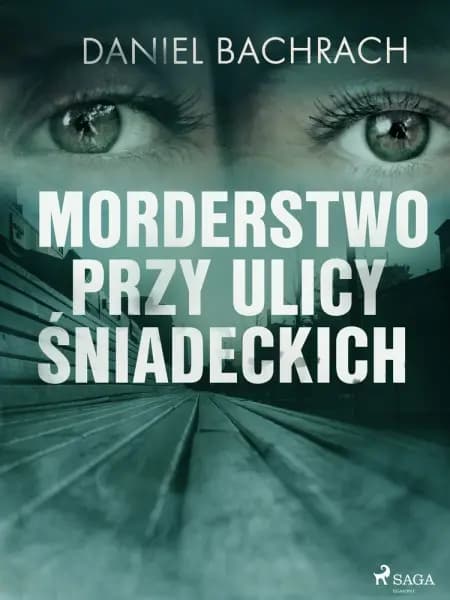 Morderstwo przy ulicy Śniadeckich af Daniel Bachrach
