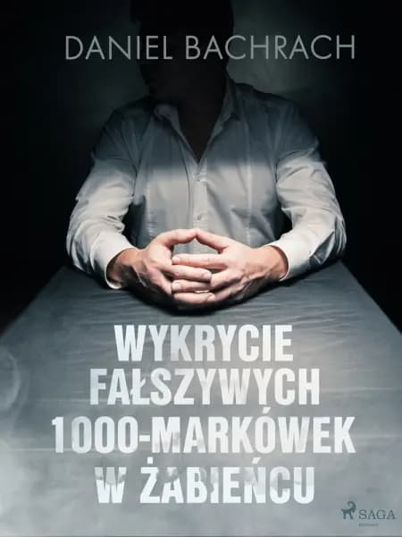Wykrycie fałszywych 1000-markówek w Żabieńcu af Daniel Bachrach