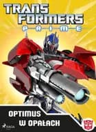 TRANSFORMERS – PRIME – OPTIMUS W OPALACH af Transformers