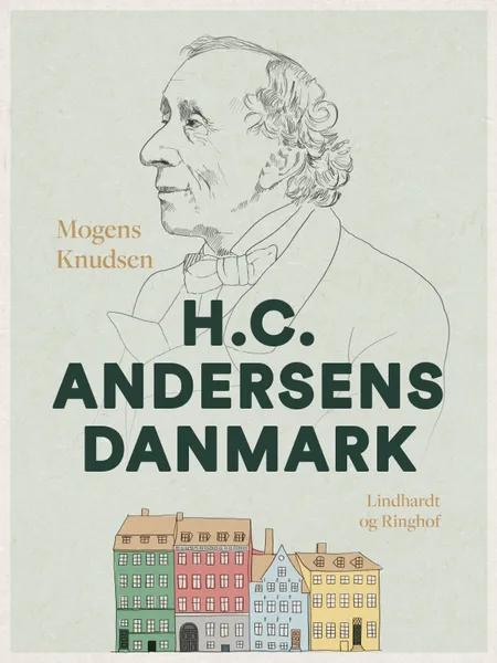 H.C. Andersens Danmark af Mogens Knudsen