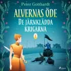 Alvernas öde 1: De järnklädda krigarna af Peter Gotthardt