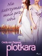 Plotkara 8: Nie zatrzymasz mnie przy sobie af Cecily von Ziegesar