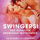 Swingersi - pięć gorących opowiadań erotycznych af Alexandra Södergran